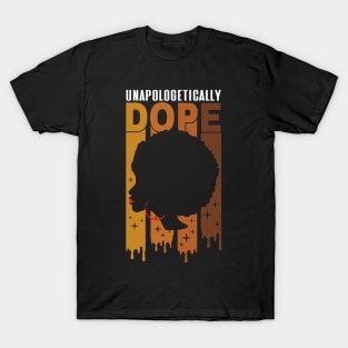 Unapologetically Dope Black Pride Melanin tee T-Shirt